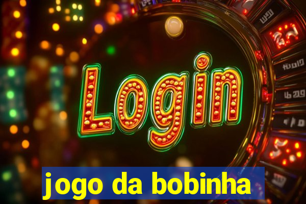 jogo da bobinha